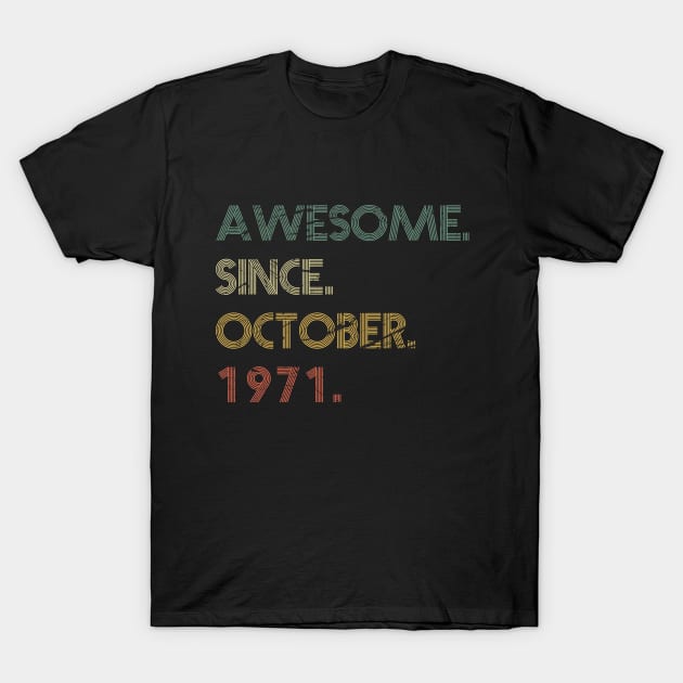 Awesome Since October 1971 T-Shirt by potch94